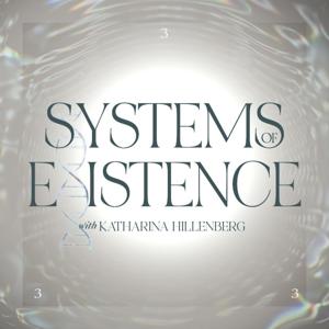 SYSTEMS of EXISTENCE