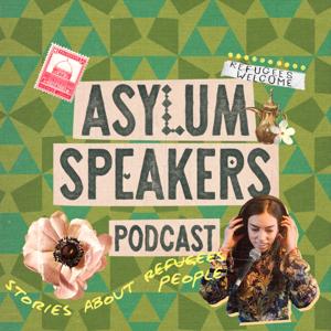 Asylum Speakers Podcast with Jaz O'Hara: Stories of Migration and Displacement