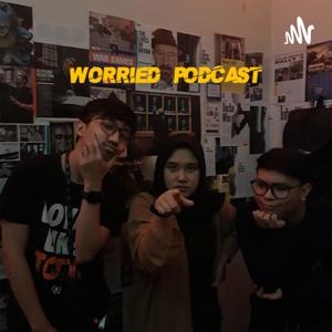 Worried Podcast