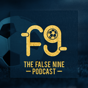 The False Nine Podcast