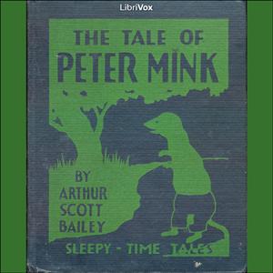 Tale of Peter Mink, The by Arthur Scott Bailey (1877 - 1949)