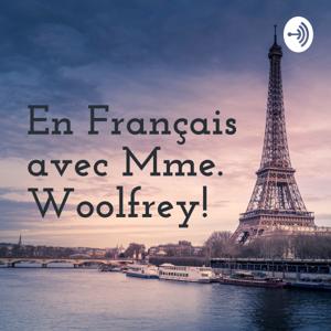 En Français avec Mme. Woolfrey!