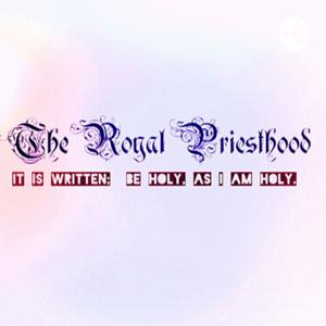 The Royal Priesthood’s Lets Talk About It Podcast