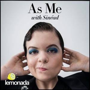 As Me with Sinéad by Lemonada Media