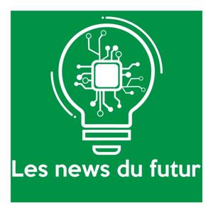 Les news du Futur : chroniques sur les nouvelles technologies alimentées par la curiosité.