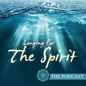 Longing For The Spirit: The Podcast