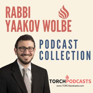 Rabbi Yaakov Wolbe Podcast Collection by TORCH