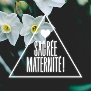 Sacrée Maternité !