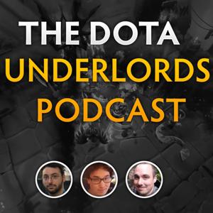 The Dota Underlords Podcast