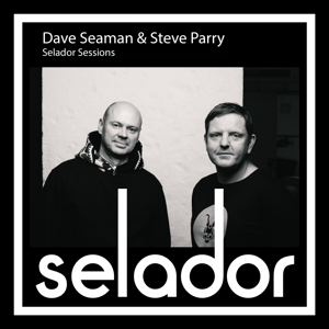 Selador Sessions by Dave Seaman & Steve Parry