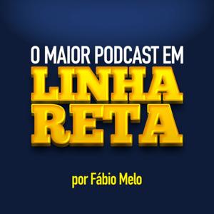 O Maior Podcast em Linha Reta