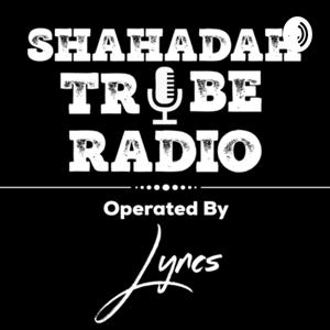 Shahadah Tribe Radio