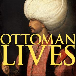 Ottoman Lives by Ottoman Lives