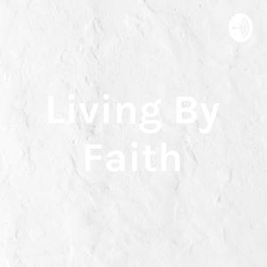 Living By Faith