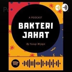 Podcast Bakteri Jahat