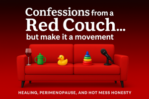 Confessions from a Red Couch | Navigating Life After 40 for Women