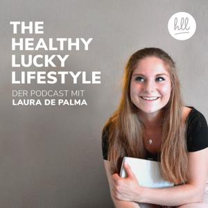 The healthy lucky Lifestyle - Der Podcast mit Laura de Palma.