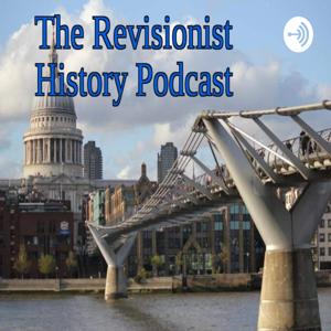 The Revisionist History Podcast by Paul