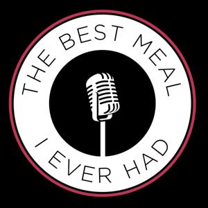 The Best Meal I Ever Had. A Podcast