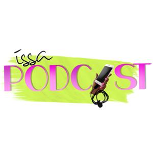 Issa Podcast