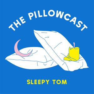 Sleepy Tom presents: The Pillowcast