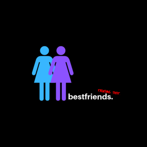 Best Friends Talking Sh*t