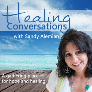 Healing Conversations...with Sandy Alemian