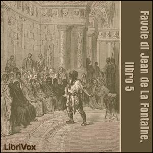 Favole di Jean de La Fontaine: Libro 05 by Jean de La Fontaine (1621 - 1695)