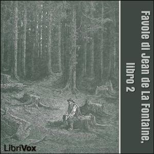 Favole di Jean de La Fontaine: Libro 02 by Jean de La Fontaine (1621 - 1695)