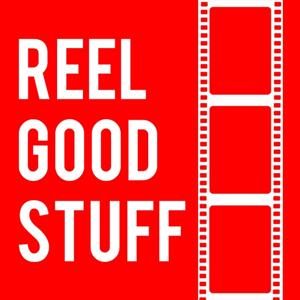 Reel Good Stuff: The Movie Podcast