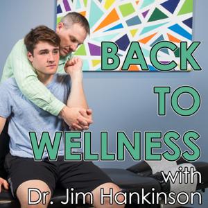 Back to Wellness with Dr. Jim Hankinson