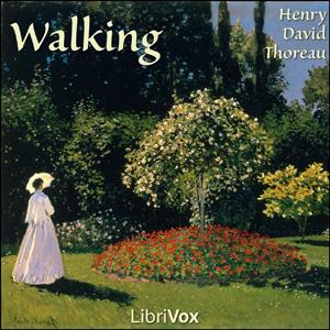 Walking by Henry David Thoreau (1817 - 1862)