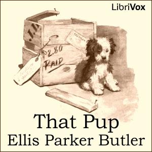 That Pup by Ellis Parker Butler (1869 - 1937)
