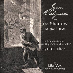 Jean Valjean; or, The Shadow of the Law by Harry Clifford Fulton (1847 - 1911)