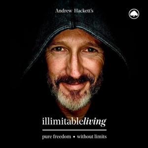 Andrew Hackett's Illimitable Living by Bad Boys Media