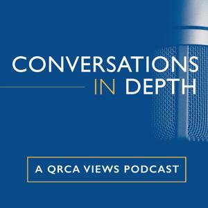 Conversations in Depth: A QRCA Views Podcast