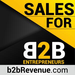 Sales & Selling for B2B Entrepreneurs by Sales Author - Brian G. Burns