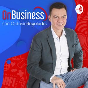 OnBusiness con Octavio Regalado