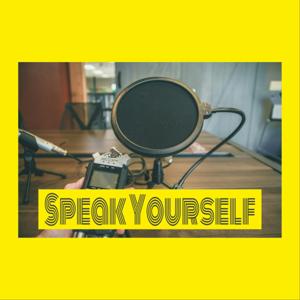 Speak Yourself Podcast