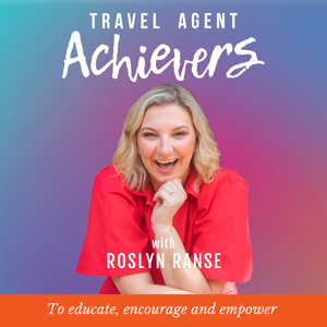 Travel Agent Achievers - To Educate, Encourage and Empower Travel Professionals by Roslyn Ranse