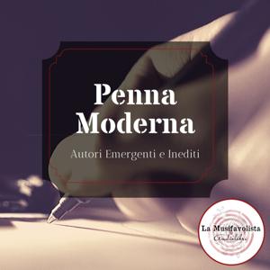 ✎ PENNA MODERNA ✐ Inediti & Emergenti ✍