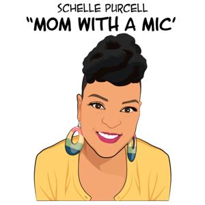 Schelle Purcell "Mom With A Mic"