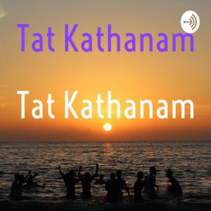 Tat Kathanam