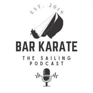 Bar Karate - The Sailing Podcast by Jordan Spencer, Bret Perry, Nick Bice