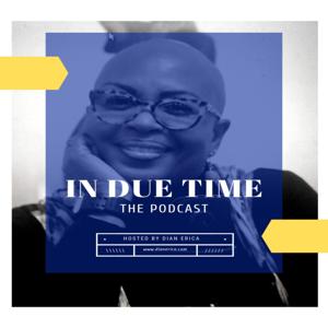 In Due Time with Dian Erica