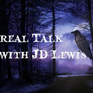 Real Talk With J.D. Lewis