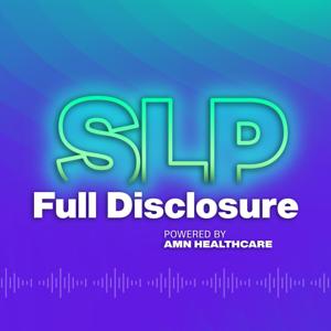 SLP Full Disclosure by AMN Healthcare