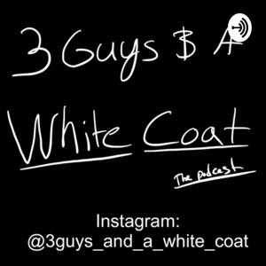 3 Guys and a White Coat