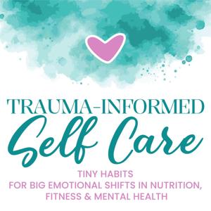 Trauma-Informed Self Care (Formerly "Health Power.")