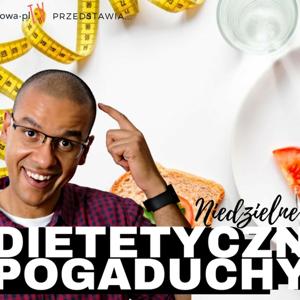 Niedzielne Dietetyczne Pogaduchy